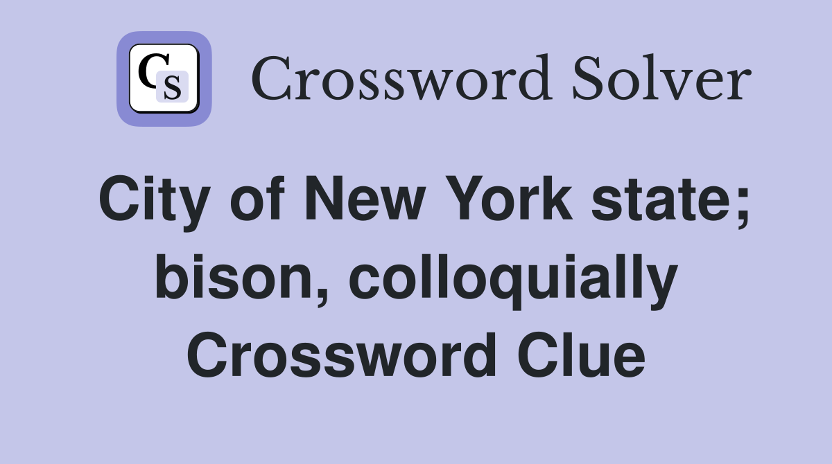 City of New York state; bison, colloquially Crossword Clue