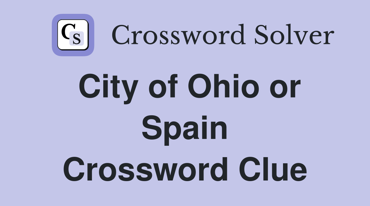 City of Ohio or Spain Crossword Clue