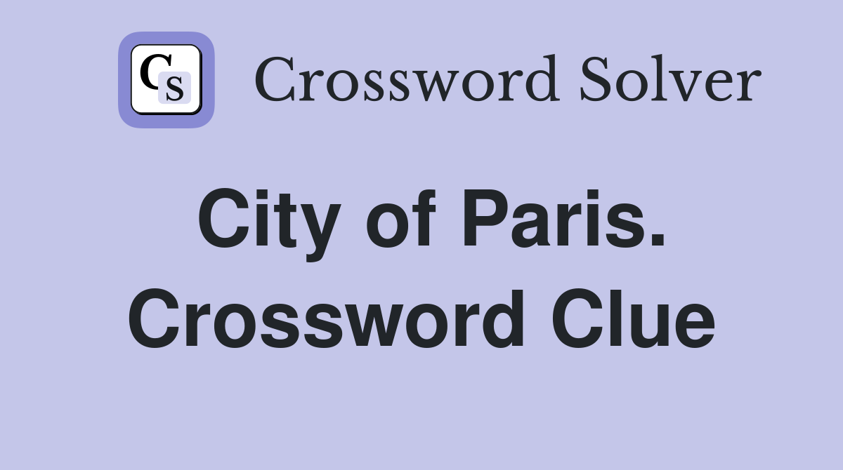 City of Paris. Crossword Clue