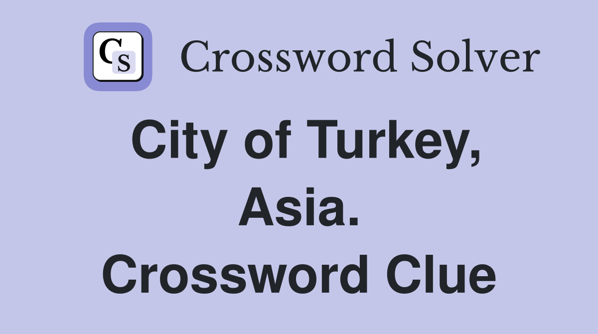 City of Turkey, Asia. Crossword Clue