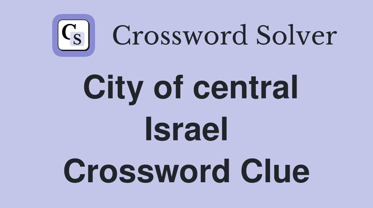 City of central Israel Crossword Clue