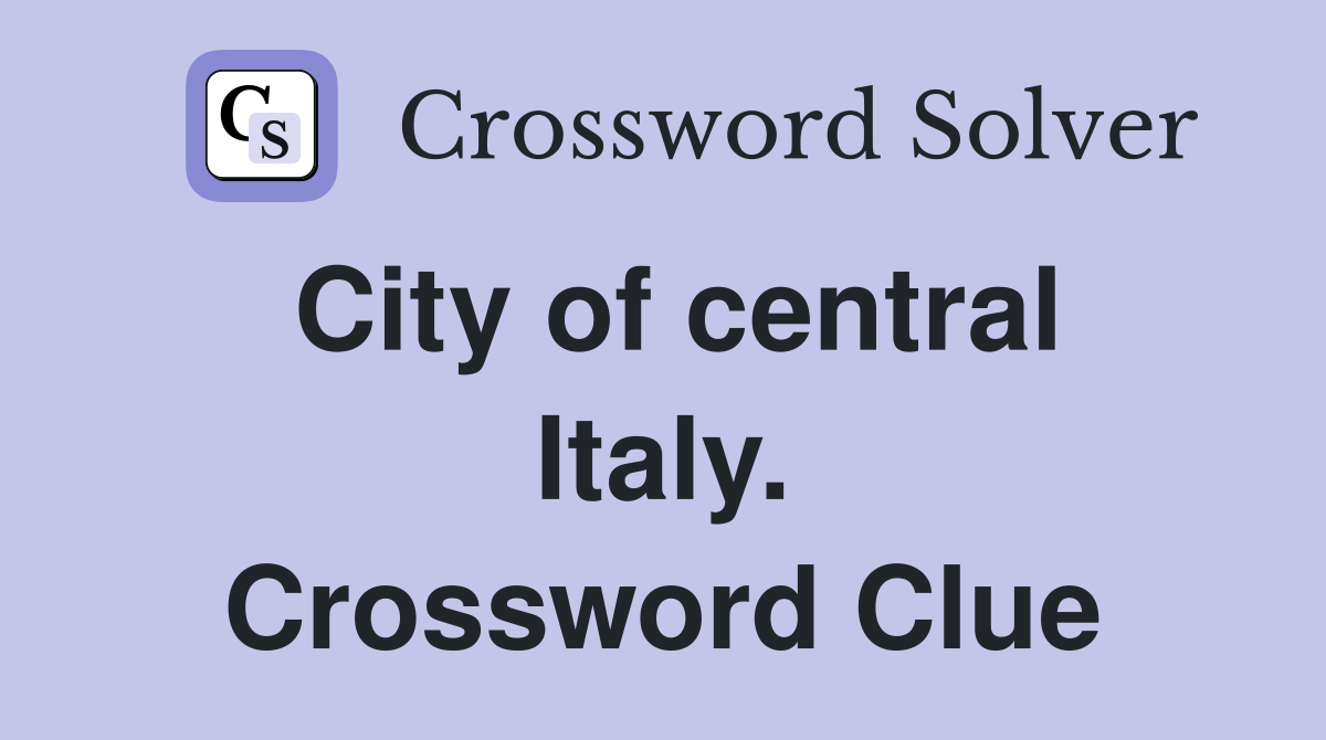 City of central Italy. Crossword Clue