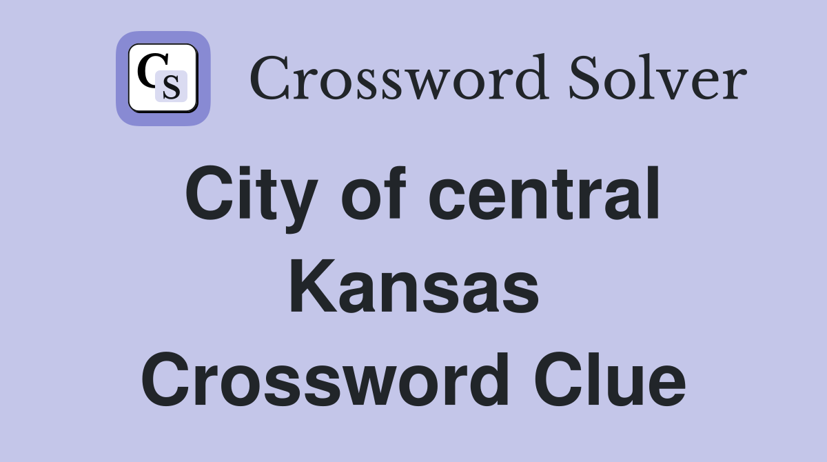 City of central Kansas Crossword Clue