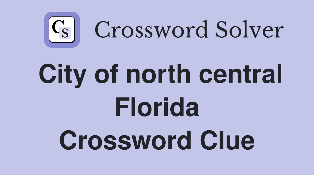 City of north central Florida Crossword Clue