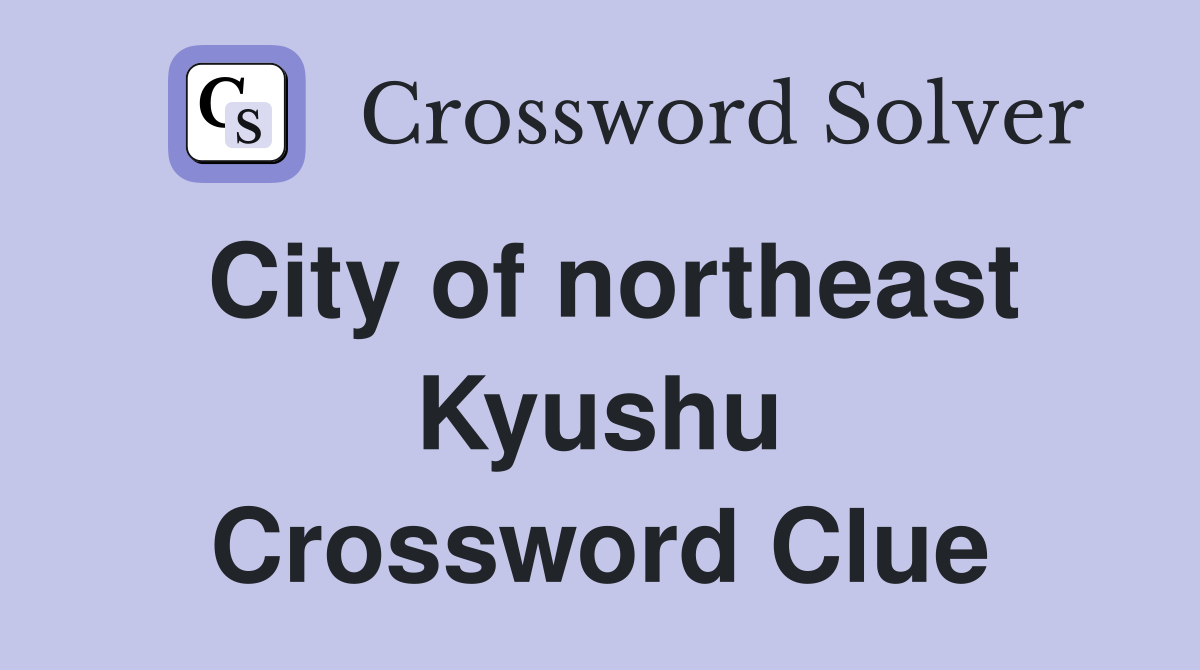 City of northeast Kyushu Crossword Clue