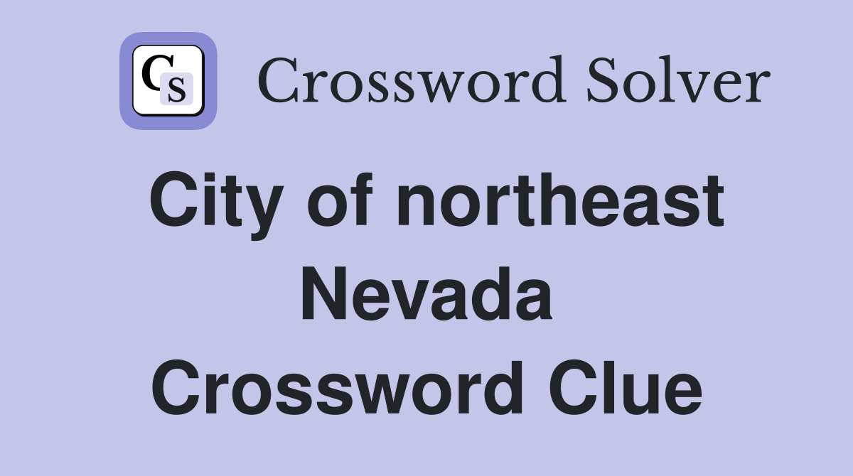 City of northeast Nevada Crossword Clue