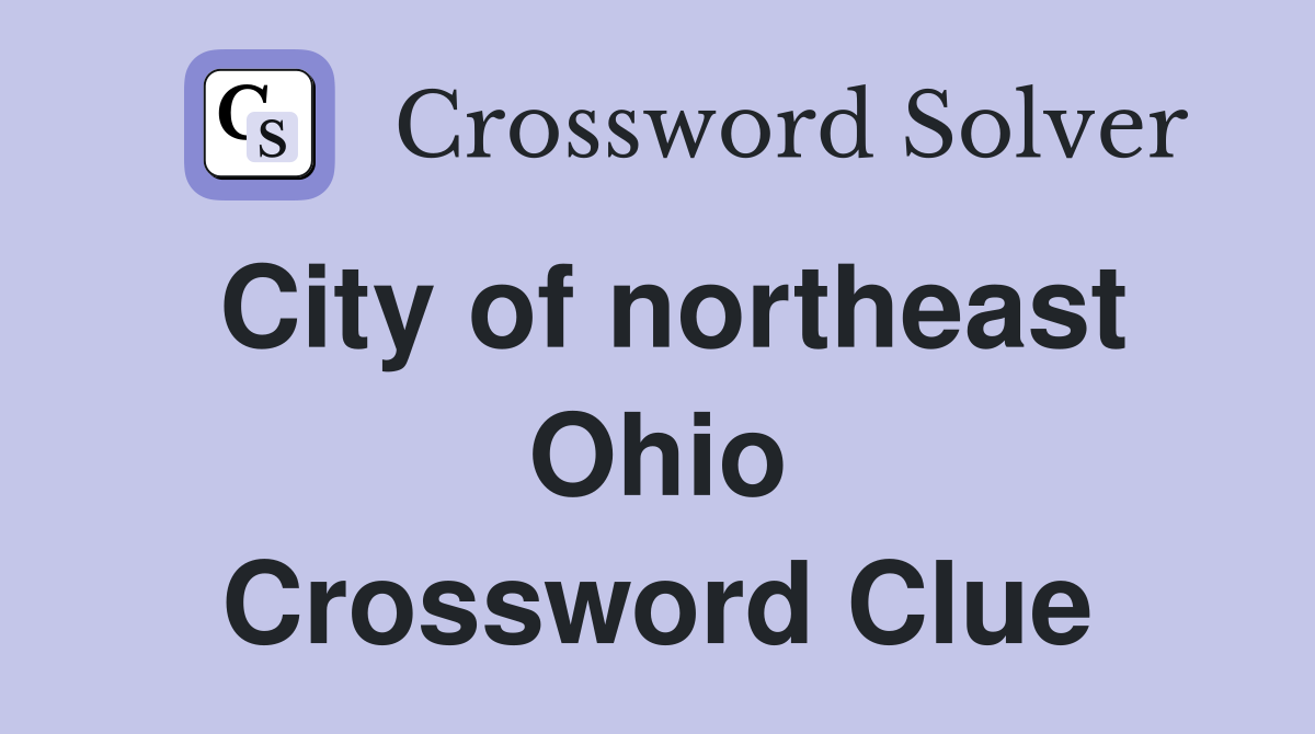 City of northeast Ohio Crossword Clue