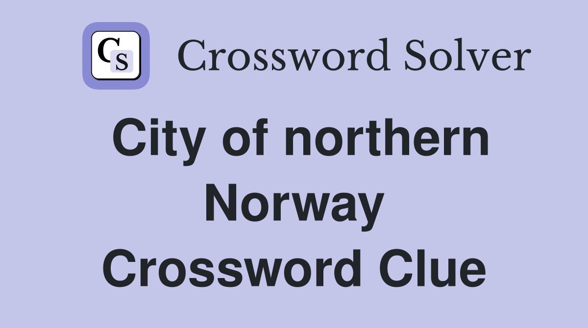 City of northern Norway Crossword Clue