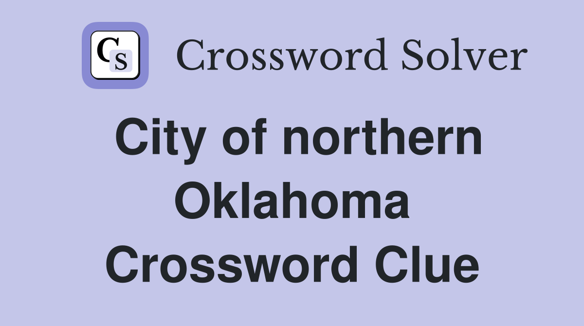 City of northern Oklahoma Crossword Clue