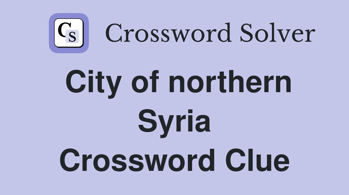 City of northern Syria Crossword Clue