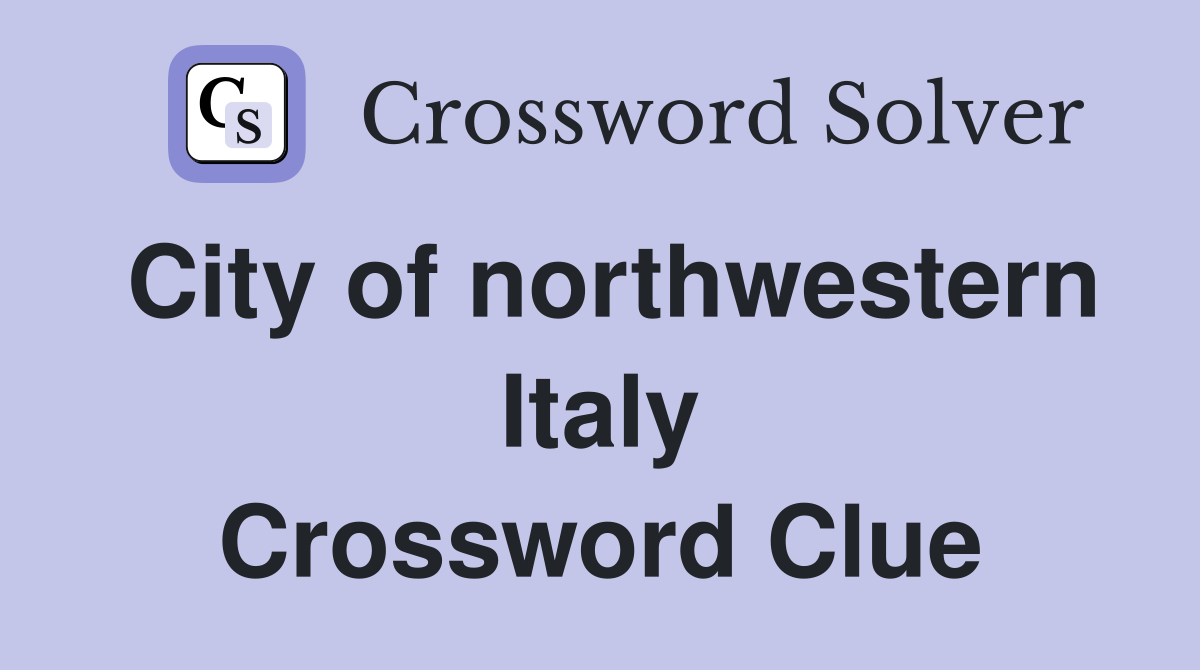 City of northwestern Italy Crossword Clue
