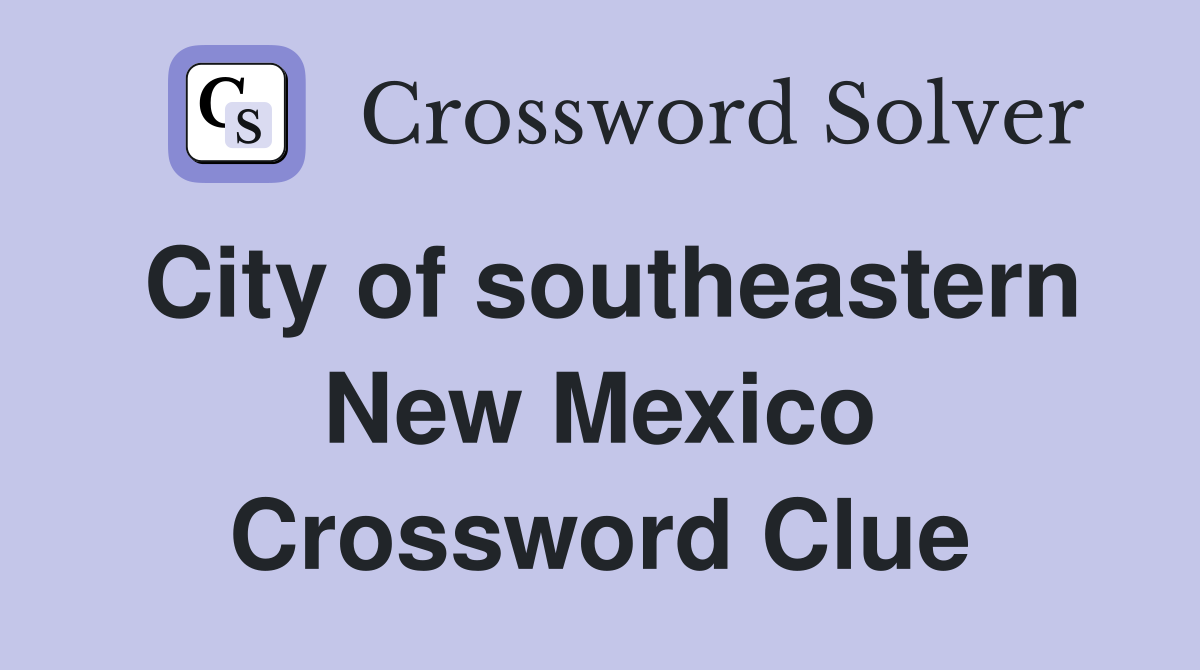 City of southeastern New Mexico Crossword Clue