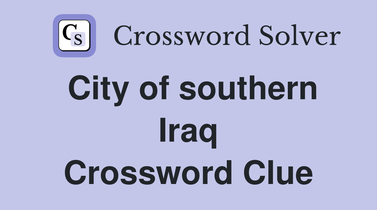 City of southern Iraq Crossword Clue