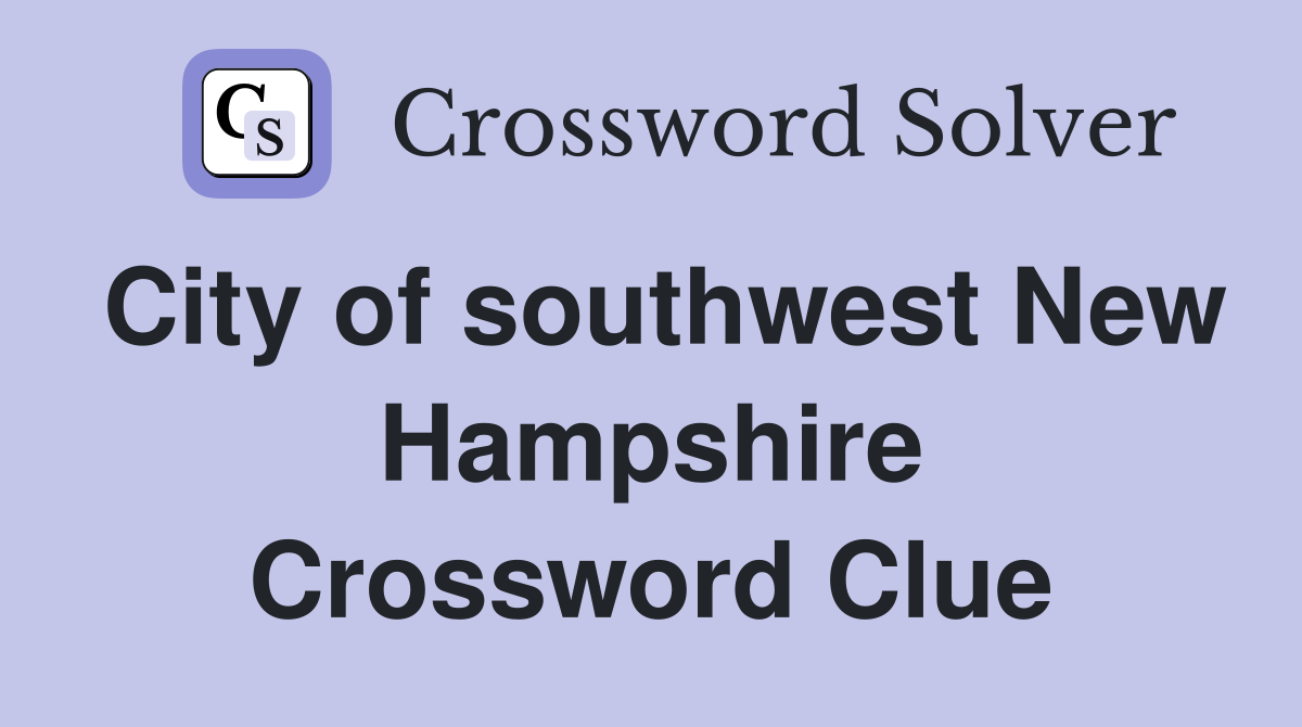 City of southwest New Hampshire Crossword Clue