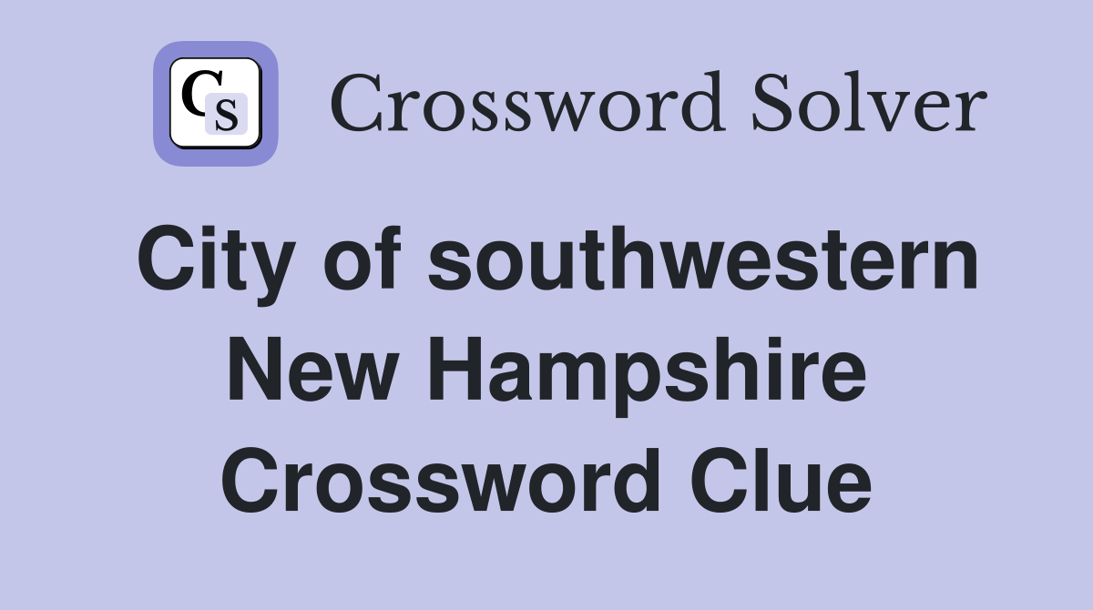 City of southwestern New Hampshire Crossword Clue