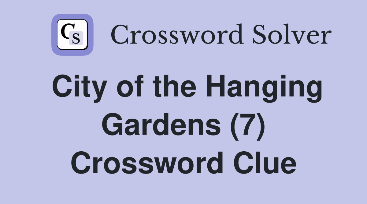 City of the Hanging Gardens (7) Crossword Clue