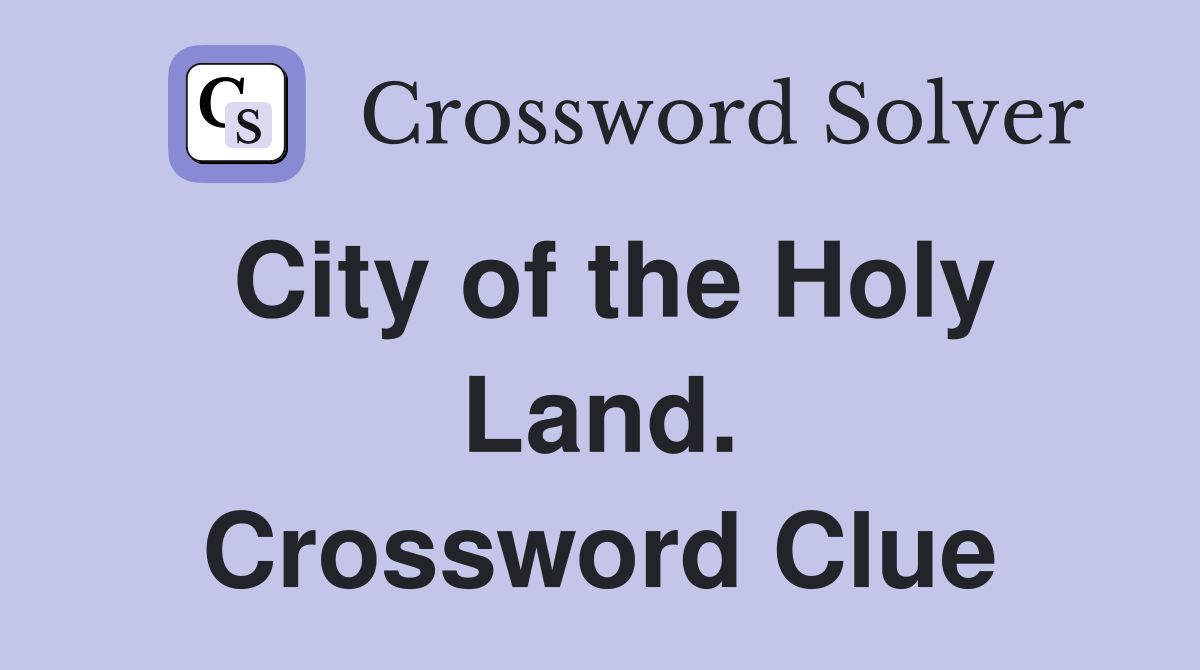 City of the Holy Land. Crossword Clue