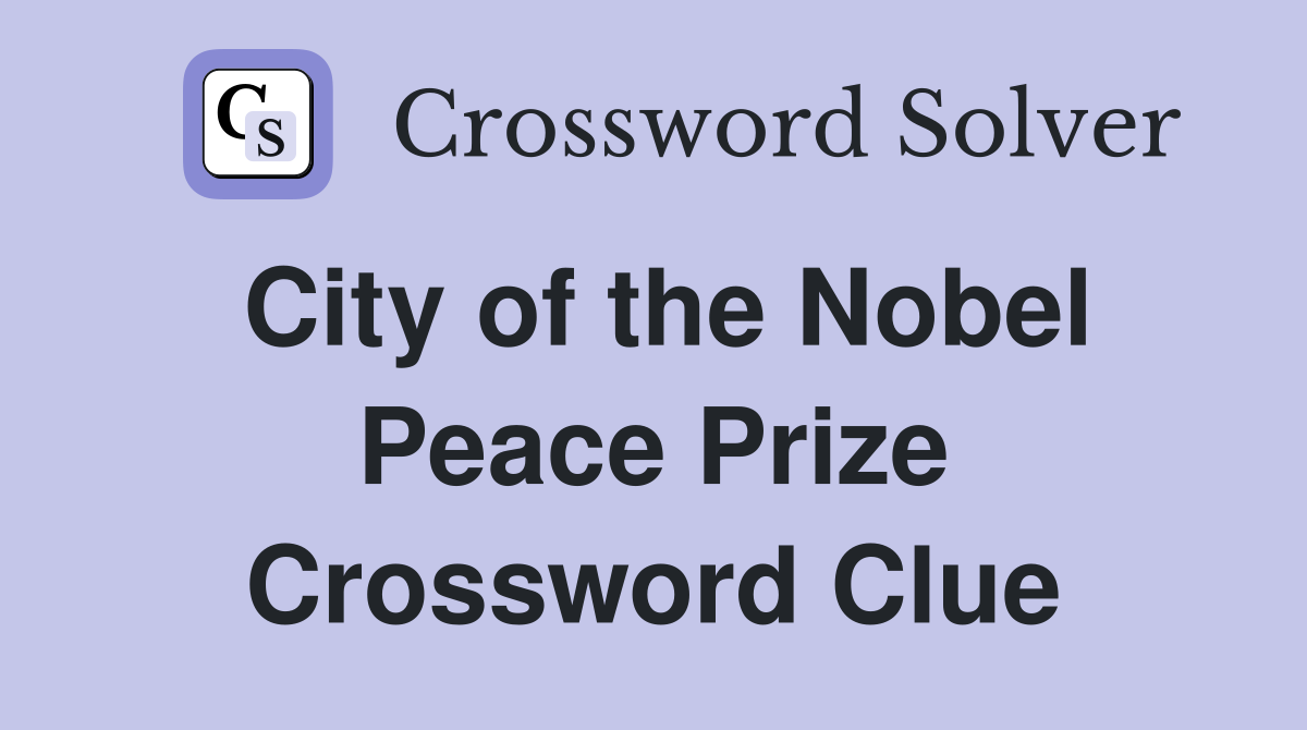 City of the Nobel Peace Prize Crossword Clue