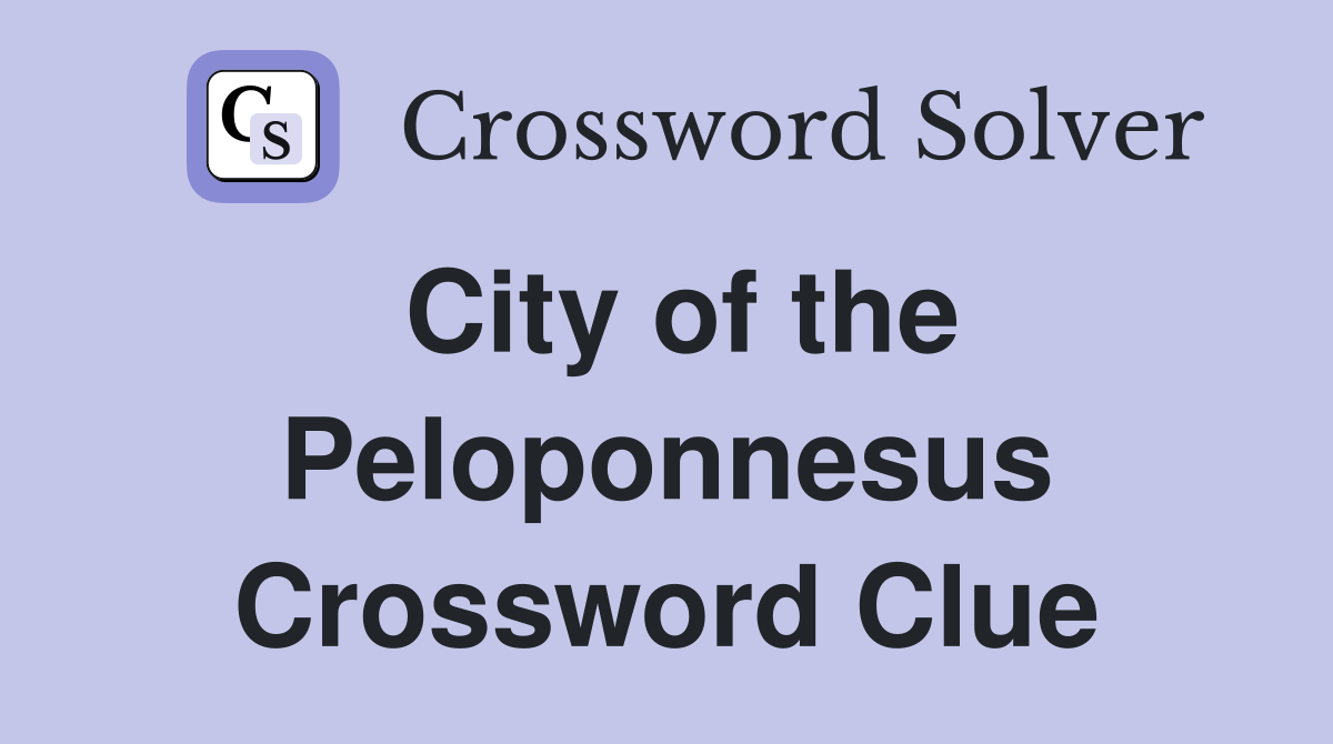 City of the Peloponnesus Crossword Clue