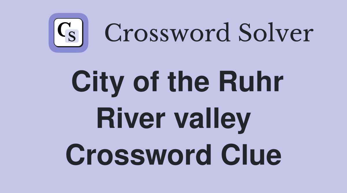 City of the Ruhr River valley Crossword Clue