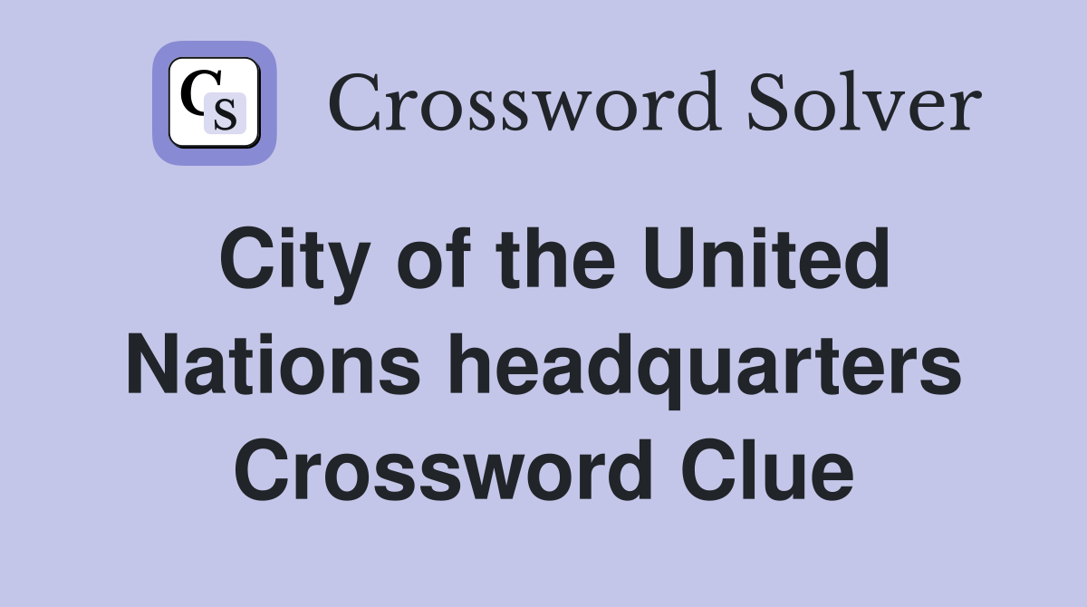 City of the United Nations headquarters Crossword Clue