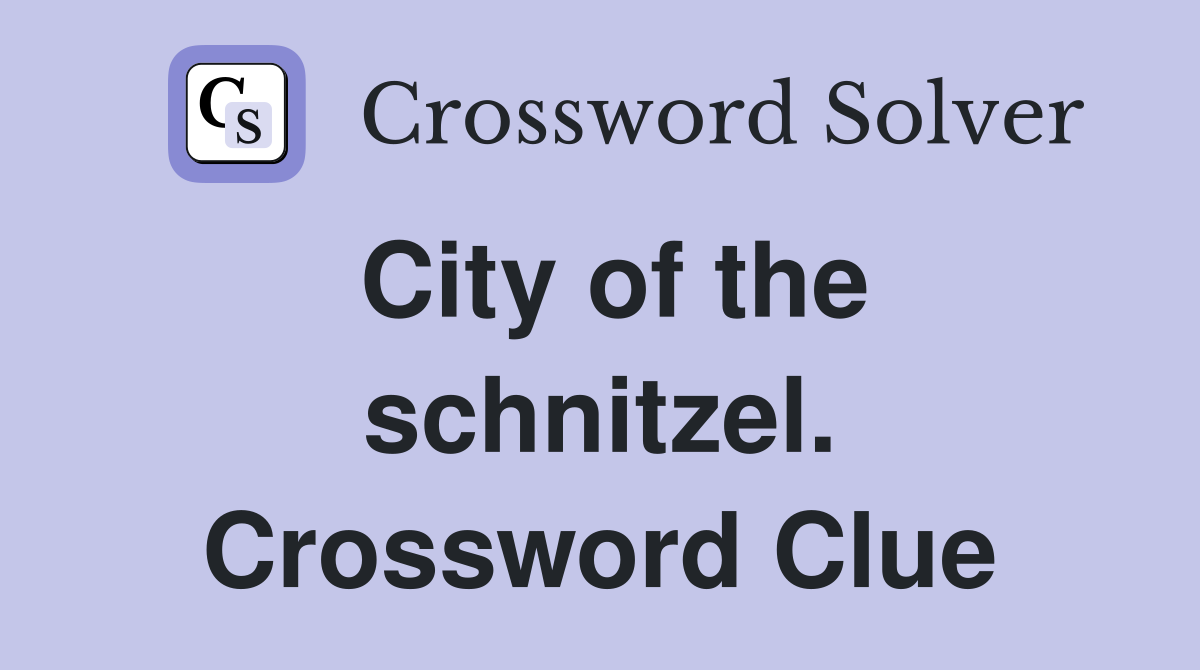 City of the schnitzel. Crossword Clue