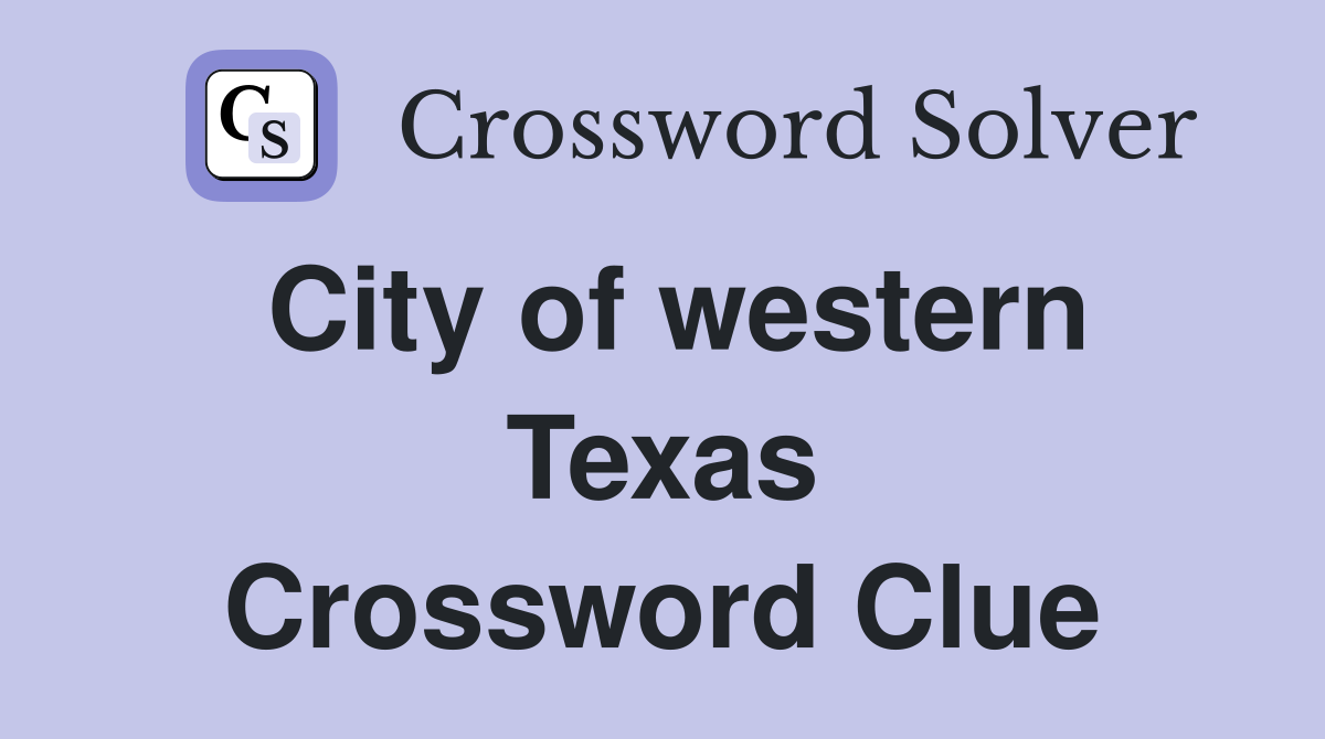 City of western Texas Crossword Clue