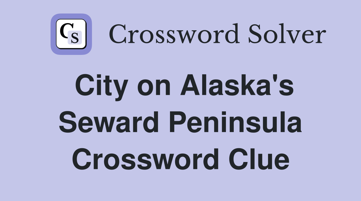 City on Alaska's Seward Peninsula Crossword Clue