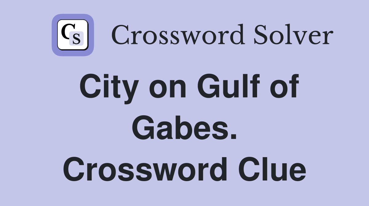 City on Gulf of Gabes. Crossword Clue