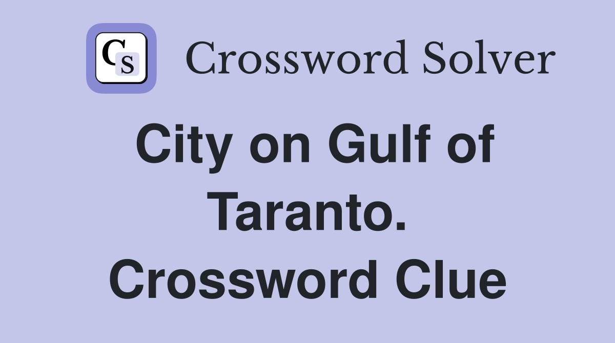 City on Gulf of Taranto. Crossword Clue