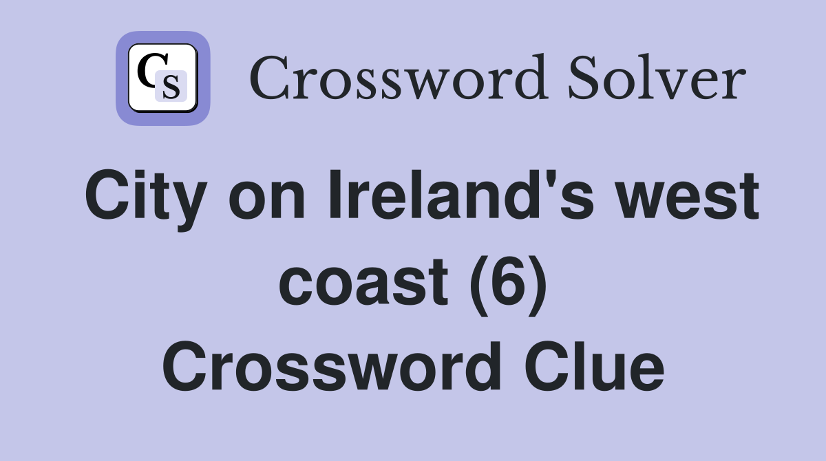 City on Ireland's west coast (6) Crossword Clue