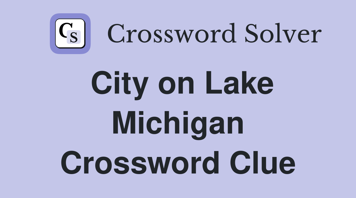 City on Lake Michigan Crossword Clue