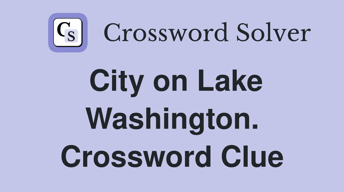 City on Lake Washington. Crossword Clue
