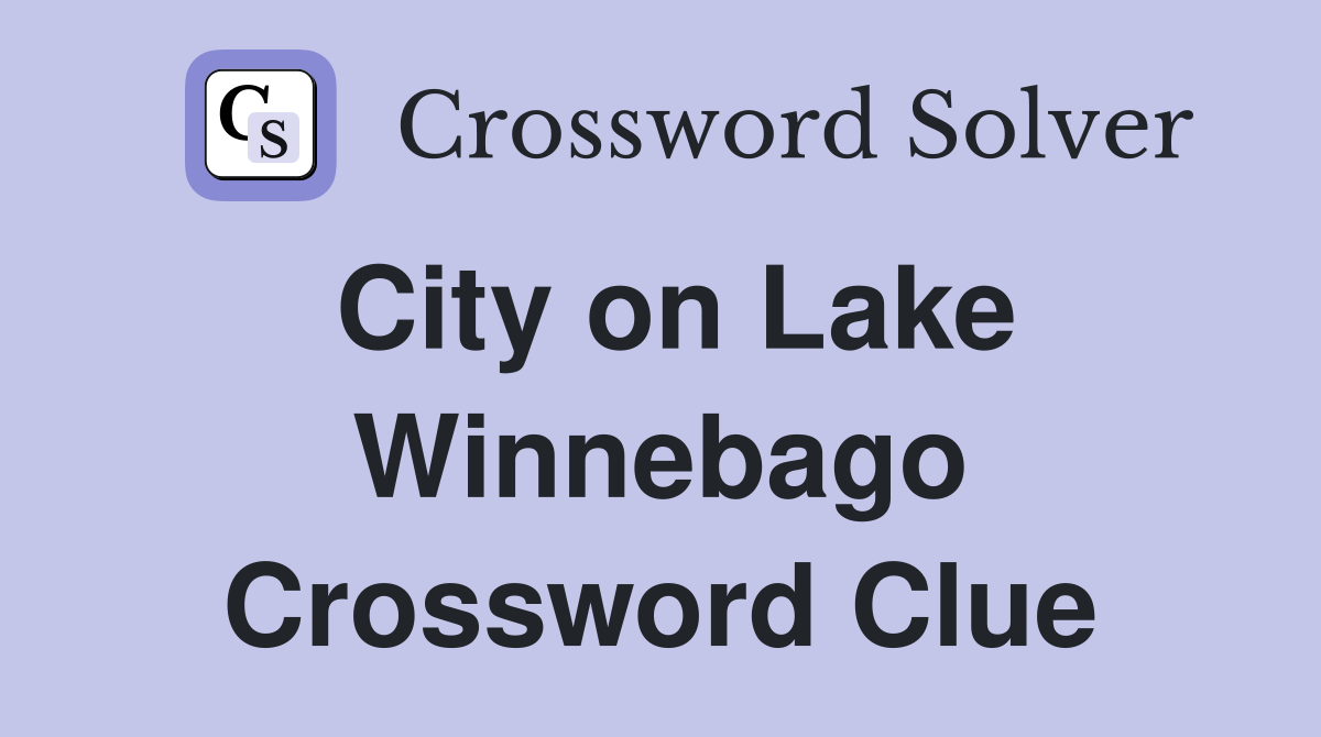 City on Lake Winnebago Crossword Clue