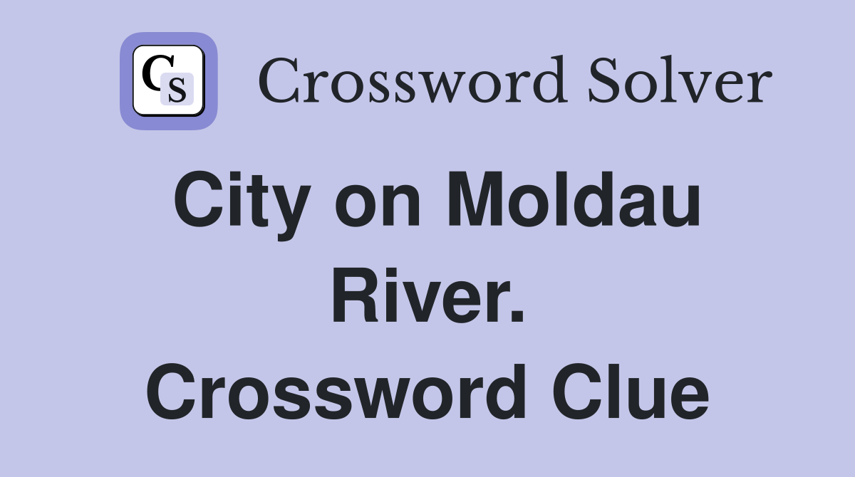 City on Moldau River. Crossword Clue