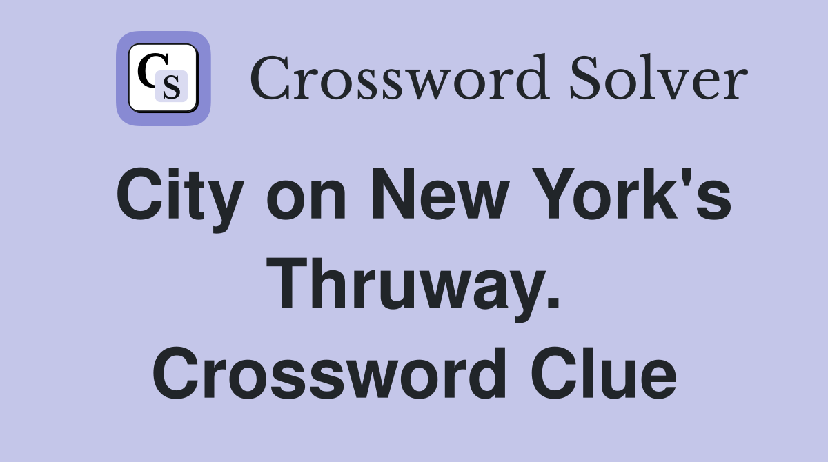 City on New York's Thruway. Crossword Clue