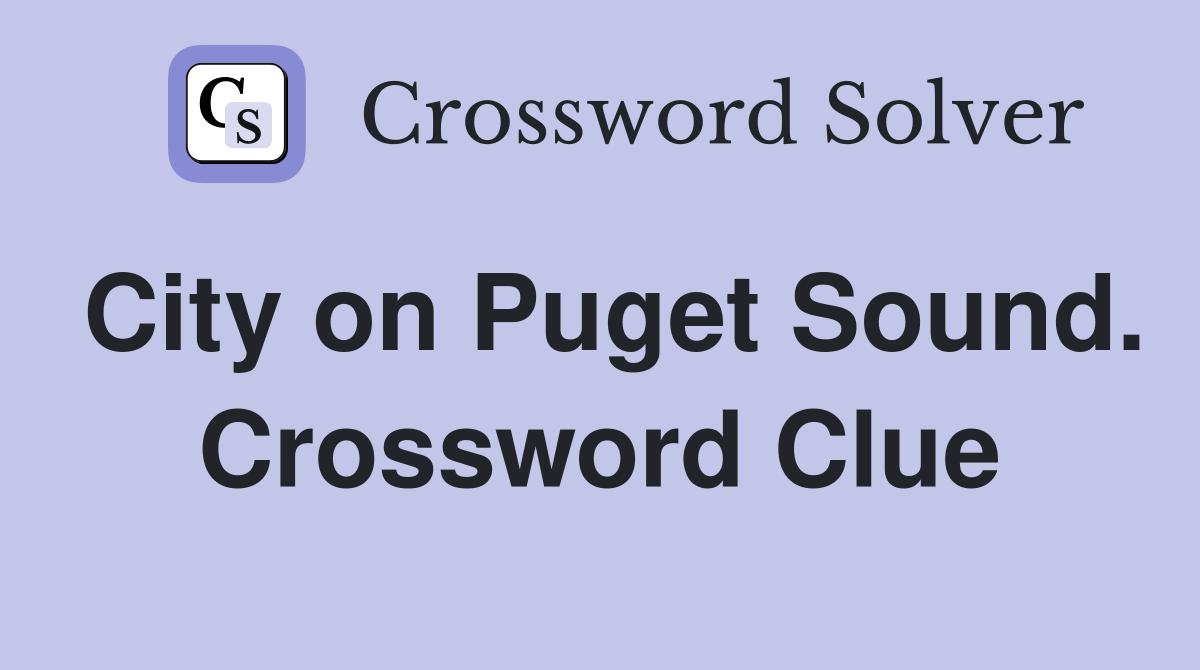 City on Puget Sound. Crossword Clue