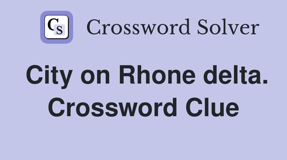 City on Rhone delta. Crossword Clue