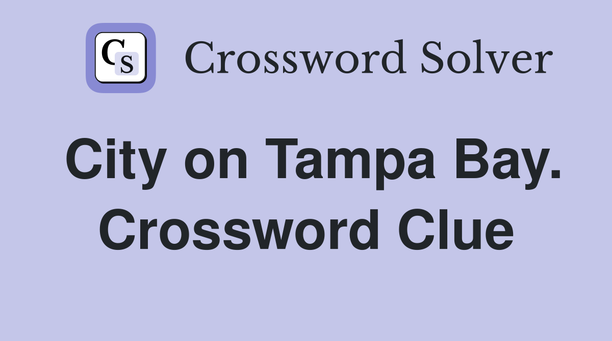 City on Tampa Bay. Crossword Clue