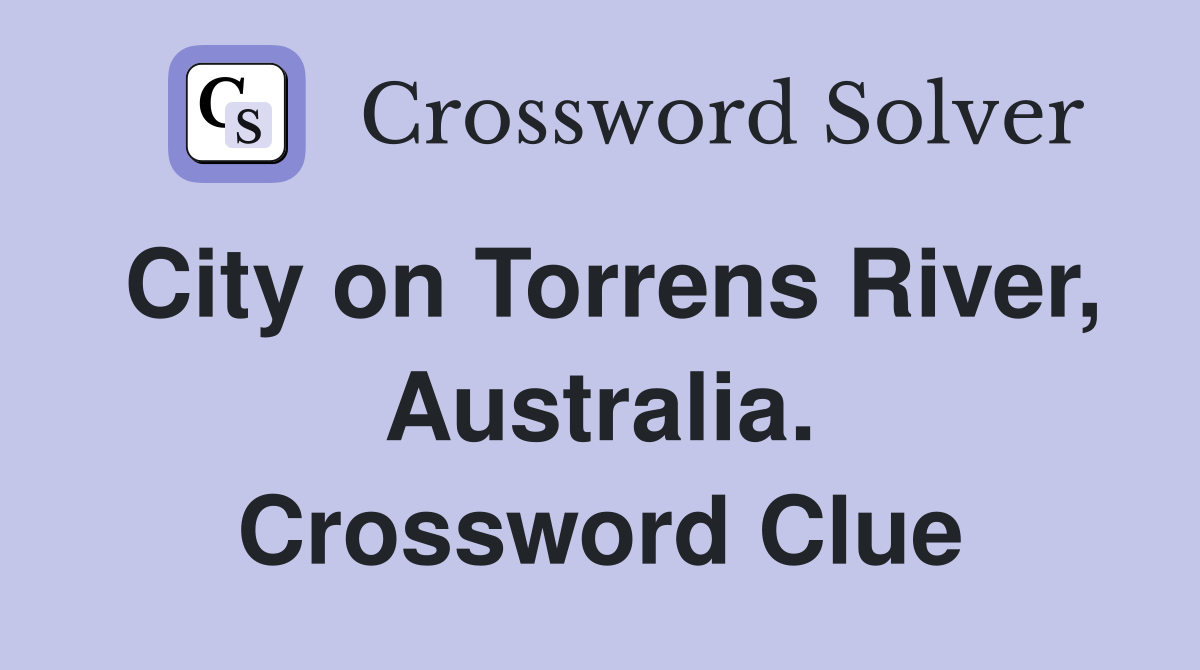 City on Torrens River, Australia. Crossword Clue