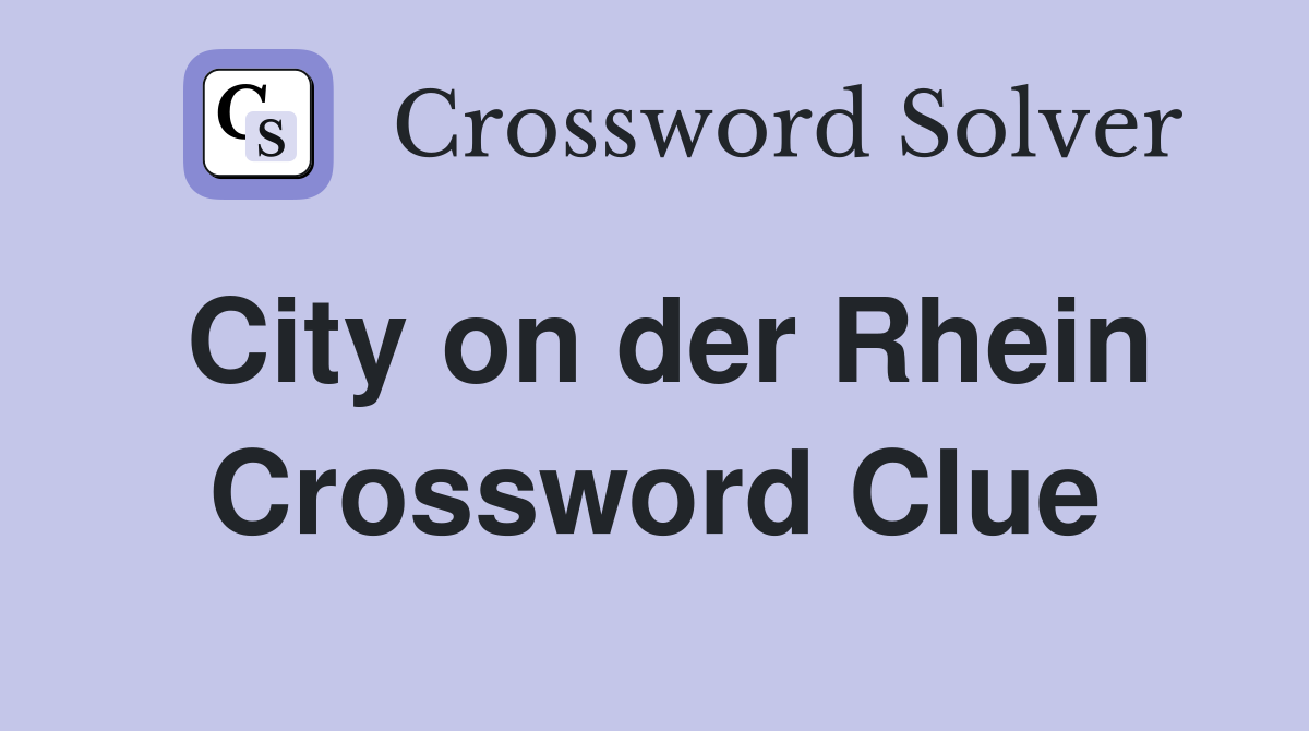 City on der Rhein Crossword Clue