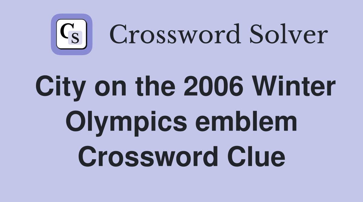City on the 2006 Winter Olympics emblem Crossword Clue
