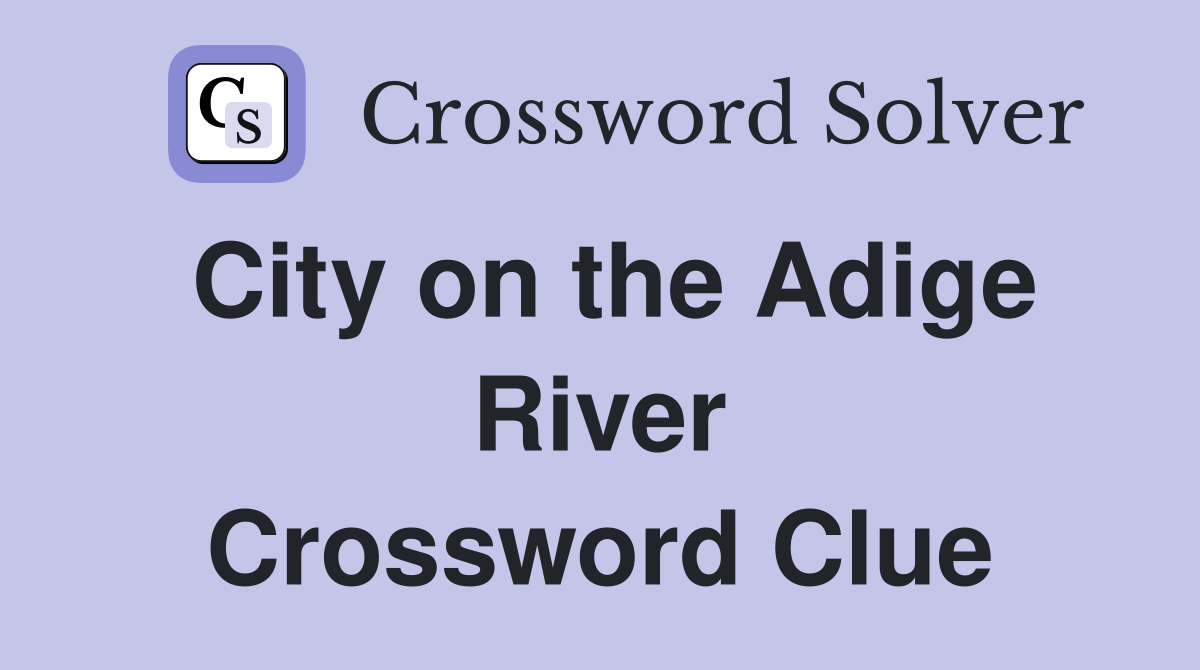 City on the Adige River Crossword Clue