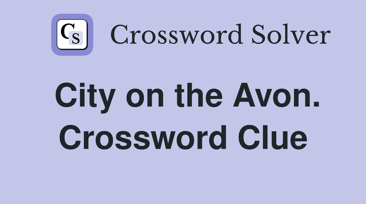 City on the Avon. Crossword Clue