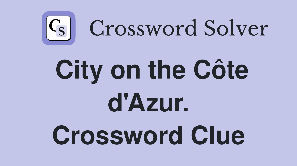 City on the Côte d'Azur. Crossword Clue