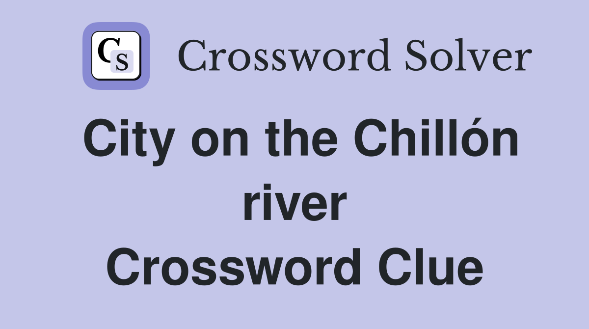 City on the Chillón river Crossword Clue