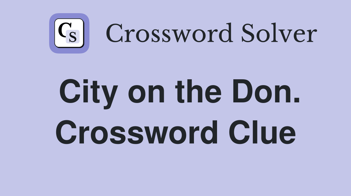 City on the Don. Crossword Clue