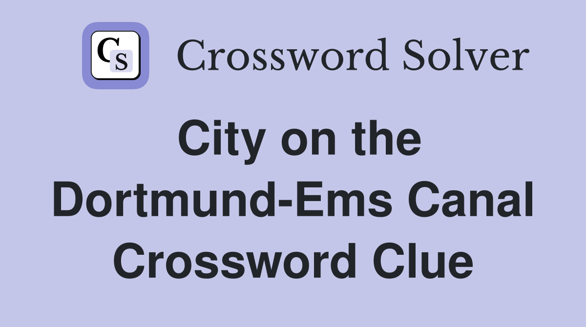City on the Dortmund-Ems Canal Crossword Clue