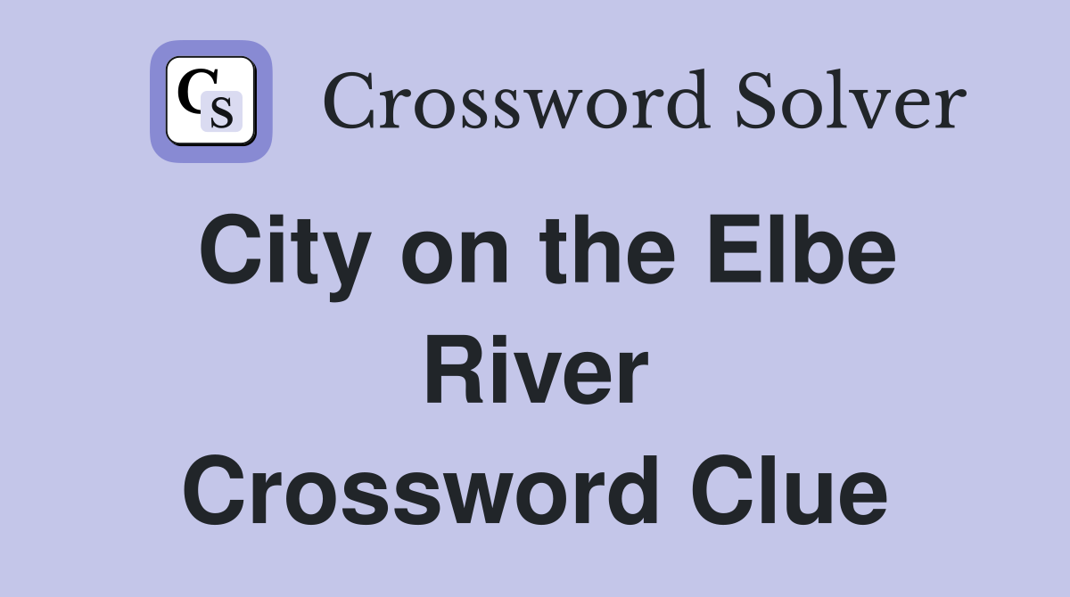 City on the Elbe River Crossword Clue