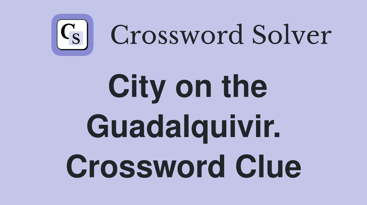 City on the Guadalquivir. Crossword Clue